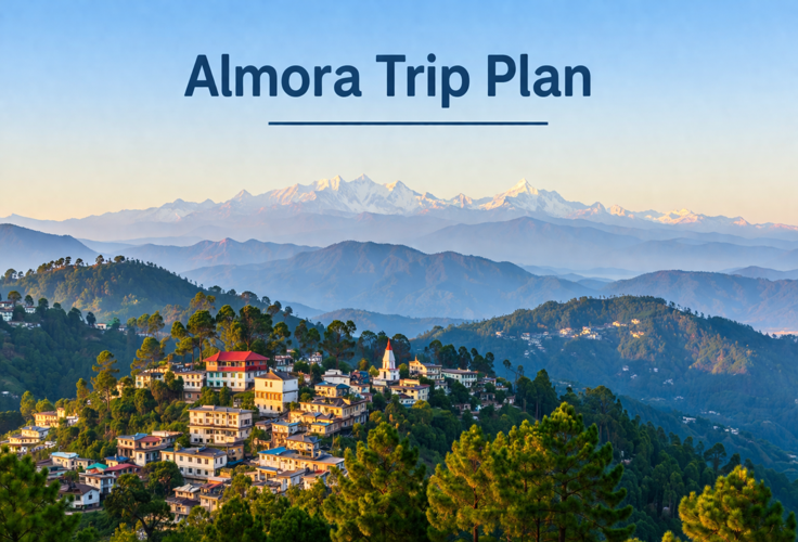 Almora Trip Plan Guide